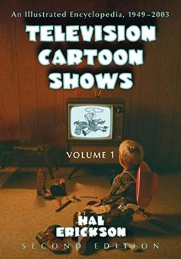 Television Cartoon Shows: An Illustrated Encyclopedia, 1949 through 2003, 2d ed.