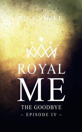 Royal Me: The Goodbye