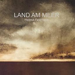 Land am Meer: Mit einer Einführung von Dirk Meyer