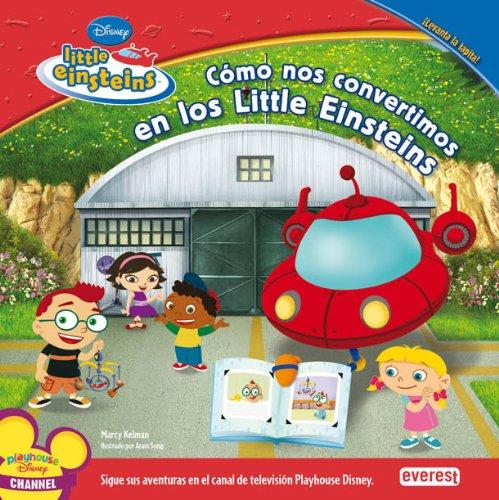 Little Einsteins. Cómo nos convertimos en los Little Einsteins (Little Einsteins/Libros con tapitas)