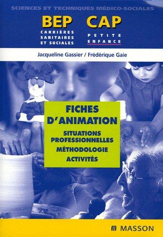 Fiches d'animation : situations professionnelles, méthodologie, activités : BEP carrières sanitaires et sociales, CAP petite enfance