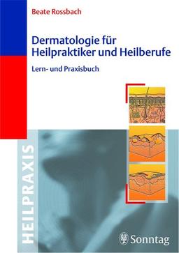 Dermatologie für Heilpraktiker und Heilberufe