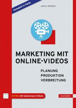 Marketing mit Online-Videos: Planung, Produktion, Verbreitung