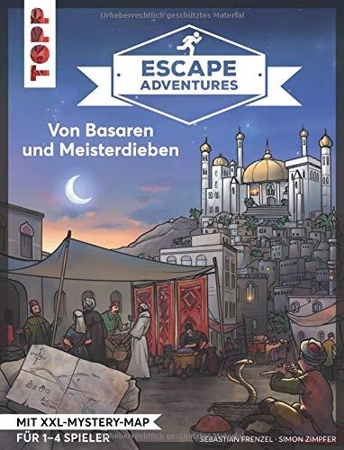 Escape Adventures – Von Basaren und Meisterdieben: Das ultimative Escape-Room-Erlebnis jetzt auch als Buch! Mit XXL-Mystery-Map für 1-4 Spieler. 90 Minuten Spielzeit