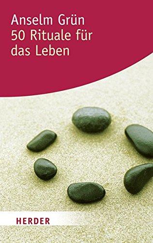 50 Rituale für das Leben (HERDER spektrum)