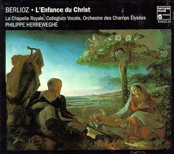 Berlioz: L'enfance du Christ