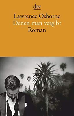 Denen man vergibt: Roman