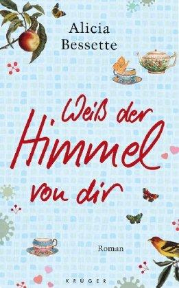 Weiß der Himmel von dir: Roman