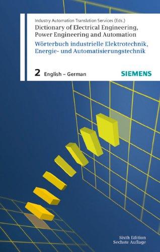 Dictionary of Electrical Engineering, Power Engineering and Automation / Wörterbuch Elektrotechnik, Energie- und Automatisierungstechnik: Part 2: ... English-German/Englisch-Deutsch