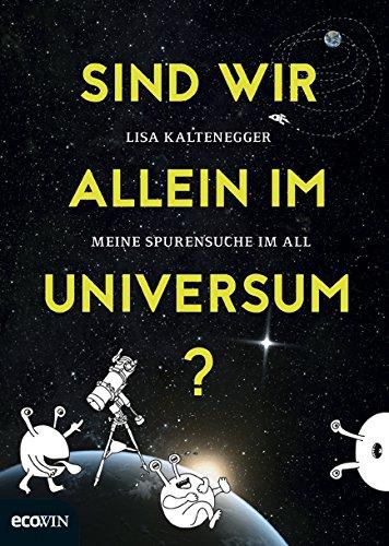 Sind wir allein im Universum?: Meine Spurensuche im All