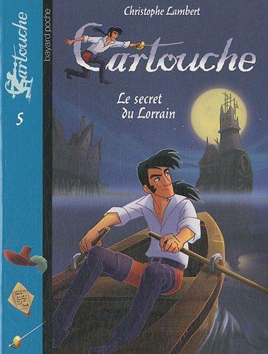 Cartouche. Vol. 5. Le secret du Lorrain