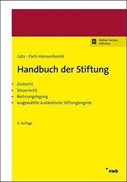 Handbuch der Stiftung: Zivilrecht. Steuerrecht. Rechnungslegung. Ausgewählte ausländische Stiftungsregime.