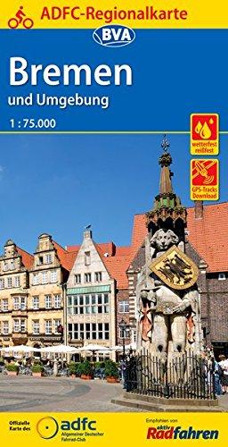 ADFC-Regionalkarte Bremen und Umgebung mit Tagestouren-Vorschlägen, 1:75.000, reiß- und wetterfest, GPS-Tracks Download: Mit Weser-Radweg, von Hoya bis Bremerhaven (ADFC-Regionalkarte 1:75000)