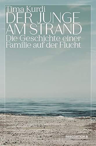 Der Junge am Strand: Die Geschichte einer Familie auf der Flucht