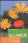 Blumen: Mit Schnellbestimm-System. 440 heimische Pflanzenarten nach Blütenfarben