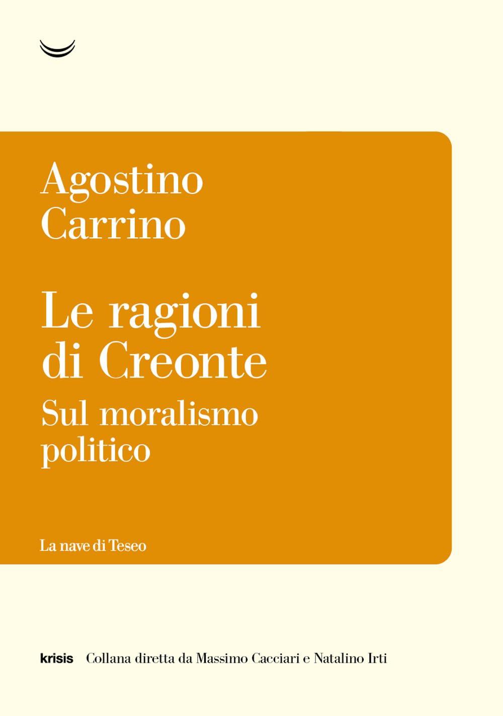 Le ragioni di Creonte. Sul moralismo politico (Krisis)