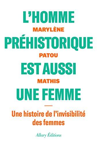 L'homme préhistorique est aussi une femme : une histoire de l'invisibilité des femmes