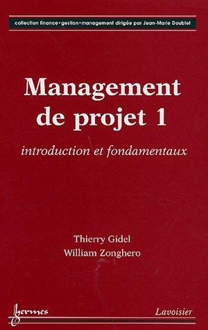 Management de projet. Vol. 1. Introduction et fondamentaux