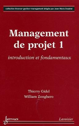 Management de projet. Vol. 1. Introduction et fondamentaux