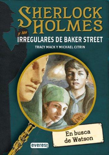 Sherlock Holmes y los irregulares de Baker Street. En busca de Watson