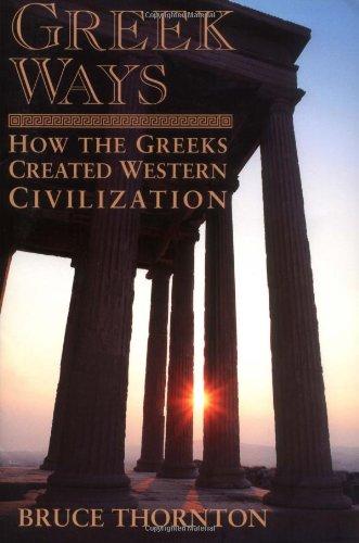 Greek Ways: How the Greeks Created Western Civilization