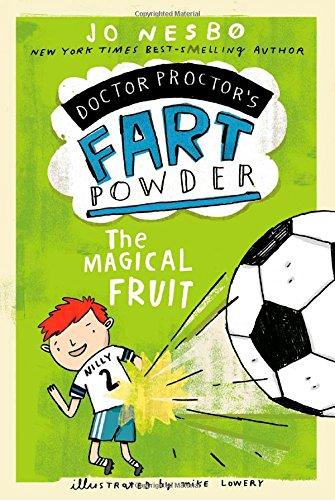 The Magical Fruit (Doctor Proctor's Fart Powder, Band 4)