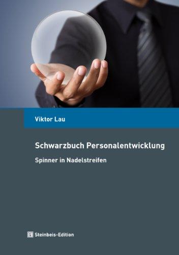 Schwarzbuch Personalentwicklung. Spinner in Nadelstreifen