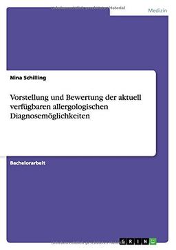 Vorstellung und Bewertung der aktuell verfügbaren allergologischen Diagnosemöglichkeiten