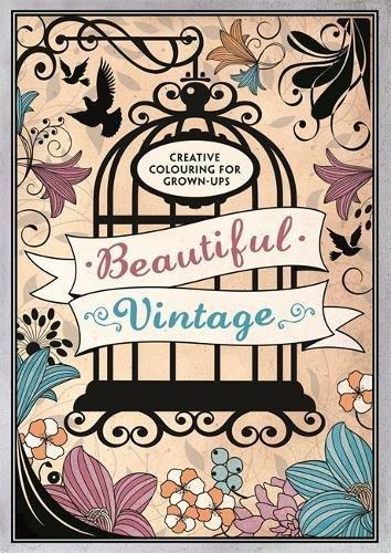 Beautiful Vintage: Creative Colouring for Grown-Ups