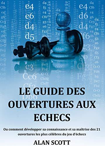 LE GUIDE DES OUVERTURES AUX ECHECS