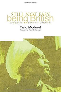 Still Not Easy Being British: Struggles for a Multicultural Citizenship