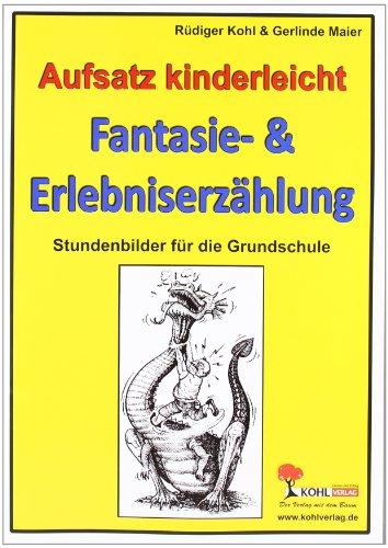 Fantasie- & Erlebniserzählung; Stundenbilder Aufsatz Grundschule