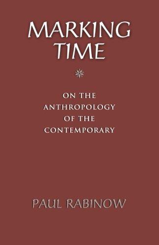 Marking Time: On the Anthropology of the Contemporary