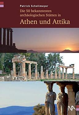 Die 40 bekanntesten archäologischen Stätten in Athen und Attika