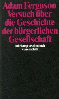 Versuch über die Geschichte der bürgerlichen Gesellschaft (suhrkamp taschenbuch wissenschaft)