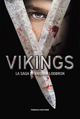 Vikings. La saga di Ragnar Lothbrok