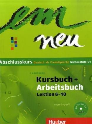 em neu, Abschlusskurs (6-bändige Ausgabe) : Kursbuch und Arbeitsbuch (Lektion 6-10), m. Lerner-Audio-CD