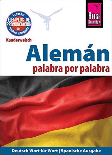 Alemán - palabra por palabra (Deutsch als Fremdsprache, spanische Ausgabe): Reise Know-How Kauderwelsch