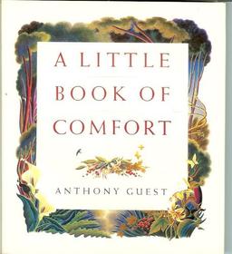 A Little Book of Comfort: An Anthology of Grief and Love