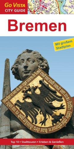 Bremen: Reiseführer mit extra Stadtplan [Reihe Go Vista]