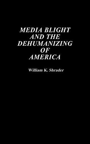 Media Blight and the Dehumanizing of America