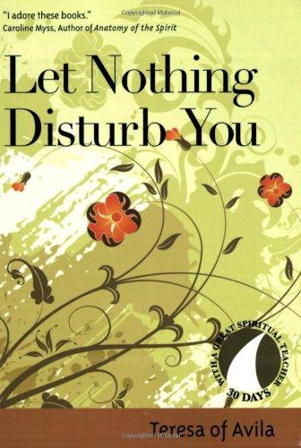 Let Nothing Disturb You: Teresa of Avila (30 Days with a Great Spiritual Teacher)