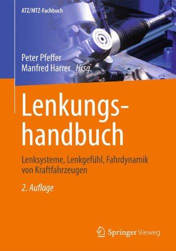 Lenkungshandbuch: Lenksysteme, Lenkgefühl, Fahrdynamik von Kraftfahrzeugen (ATZ/MTZ-Fachbuch)