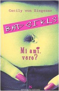 Bad Girls. Mi Ami, Vero?