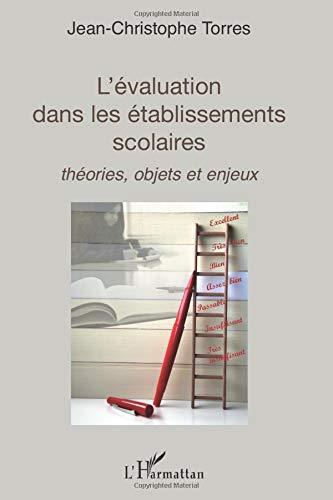 L'évaluation dans les établissements scolaires : théories, objets et enjeux