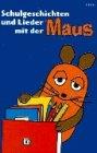 Schulgeschichten und Lieder mit der Maus, 1 Cassette