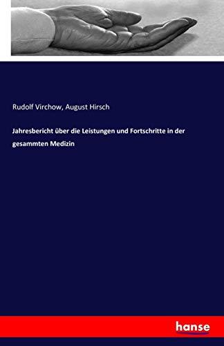 Jahresbericht über die Leistungen und Fortschritte in der gesammten Medizin