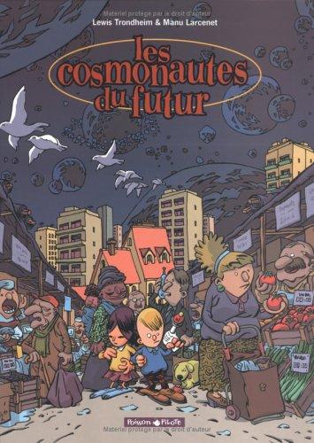 Les cosmonautes du futur. Vol. 1