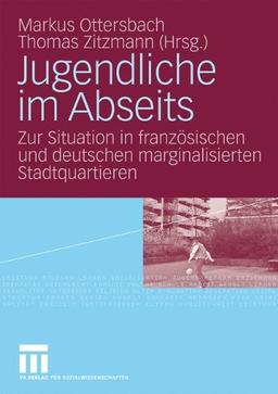 Jugendliche Im Abseits: Zur Situation in französischen und deutschen marginalisierten Stadtquartieren (German Edition)