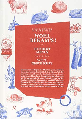 WOHL BEKAM’S!: IN HUNDERT MENUS DURCH DIE WELTGESCHICHTE